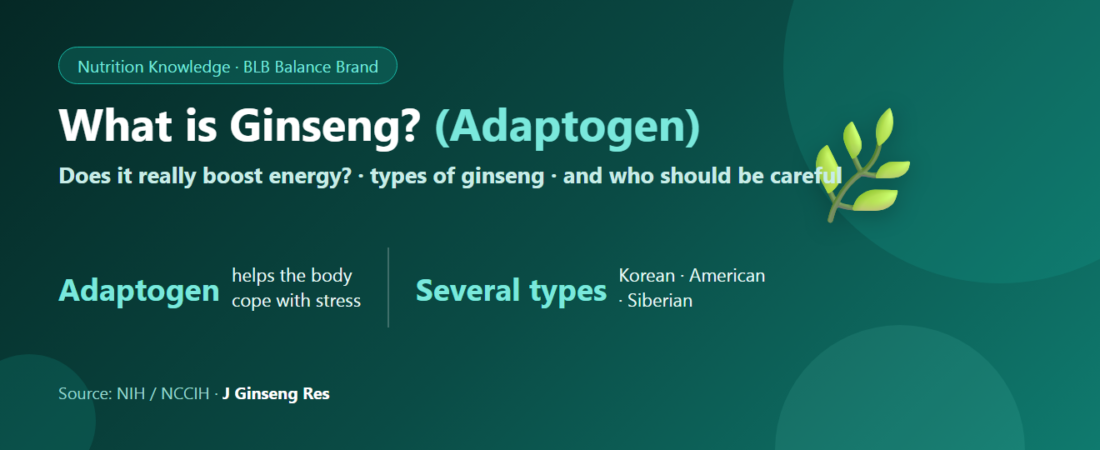What is Ginseng? Does It Really Boost Energy? Adaptogens, Types & Who Should Be Careful