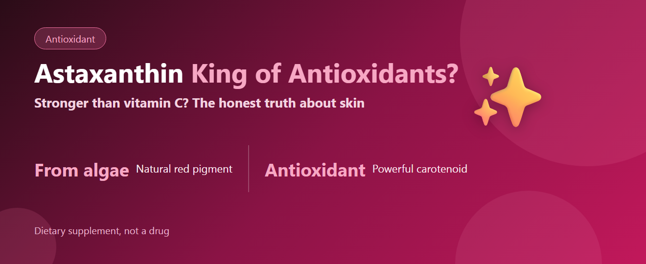What Is Astaxanthin? The ‘King of Antioxidants’ and the Truth vs Vitamin C