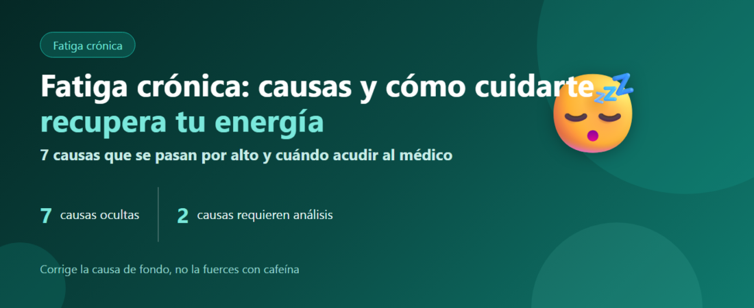 Fatiga crónica: causas y cómo cuidarte
