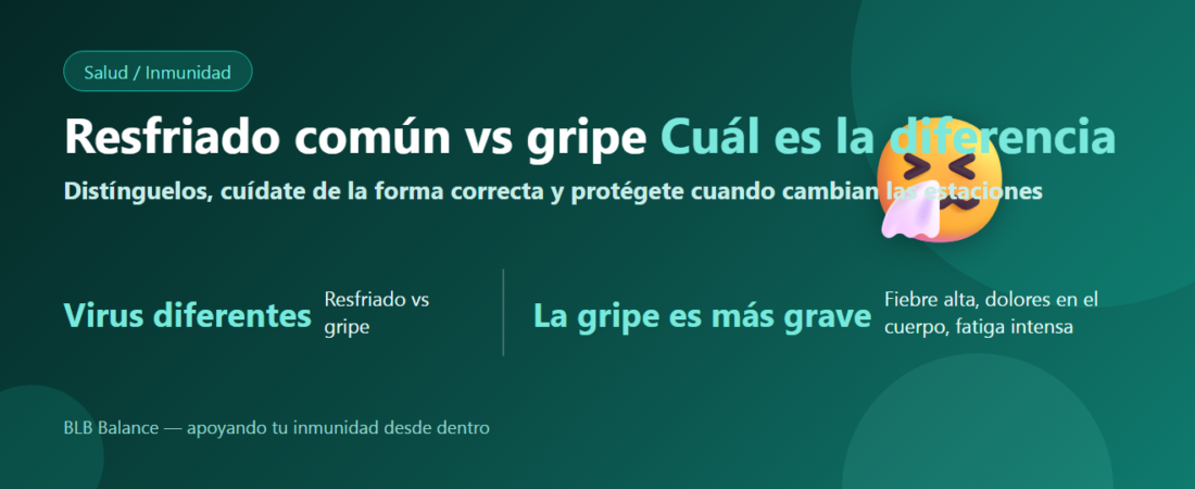 Resfriado común vs gripe — Cuál es la diferencia? | BLB Balance