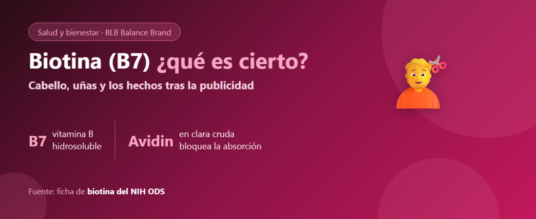 ¿Qué es la biotina (B7)? Cabello, uñas, piel y lo que debes saber antes de tomarla