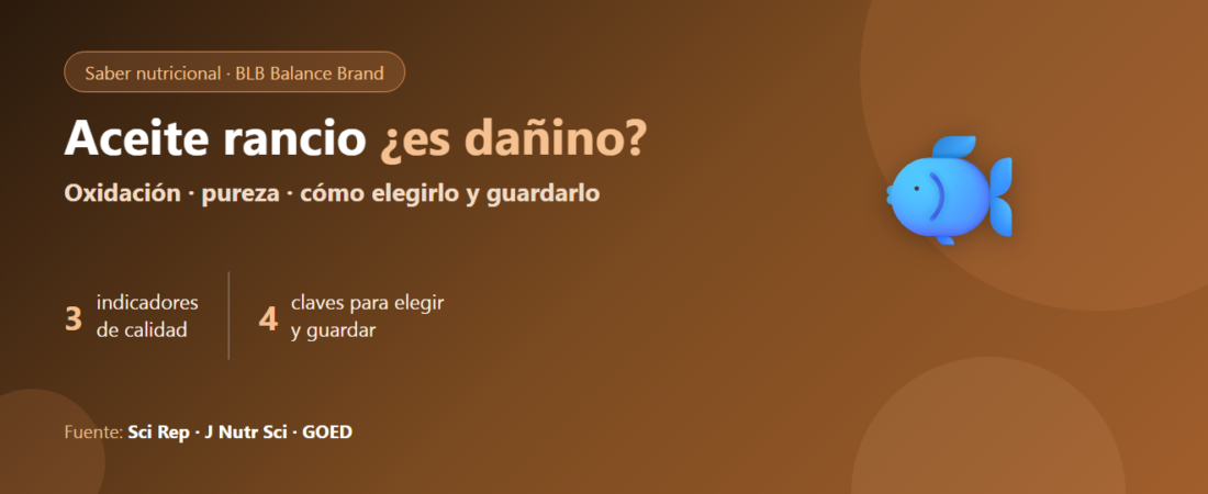 ¿Es dañino el aceite de pescado rancio? Valores de oxidación, pureza y cómo elegir de forma segura