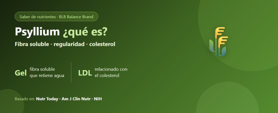 ¿Qué es el psyllium? Fibra soluble para la regularidad intestinal y el colesterol